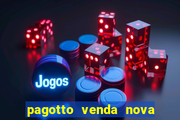 pagotto venda nova do imigrante